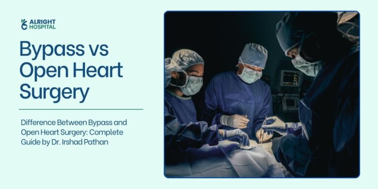 Difference Between Bypass and Open Heart Surgery: Complete Guide by Dr. Irshad Pathan