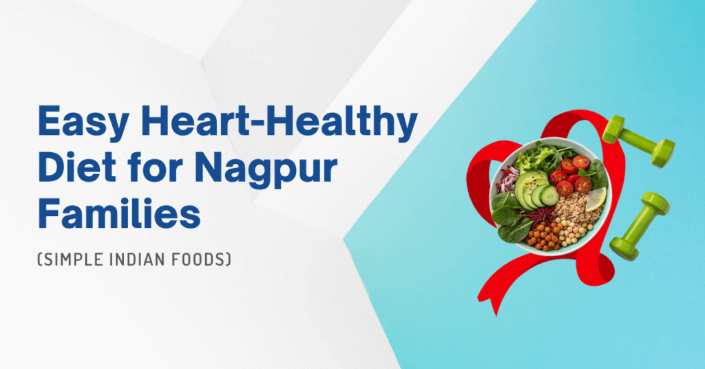 easy heart health diet for Nagpur Families