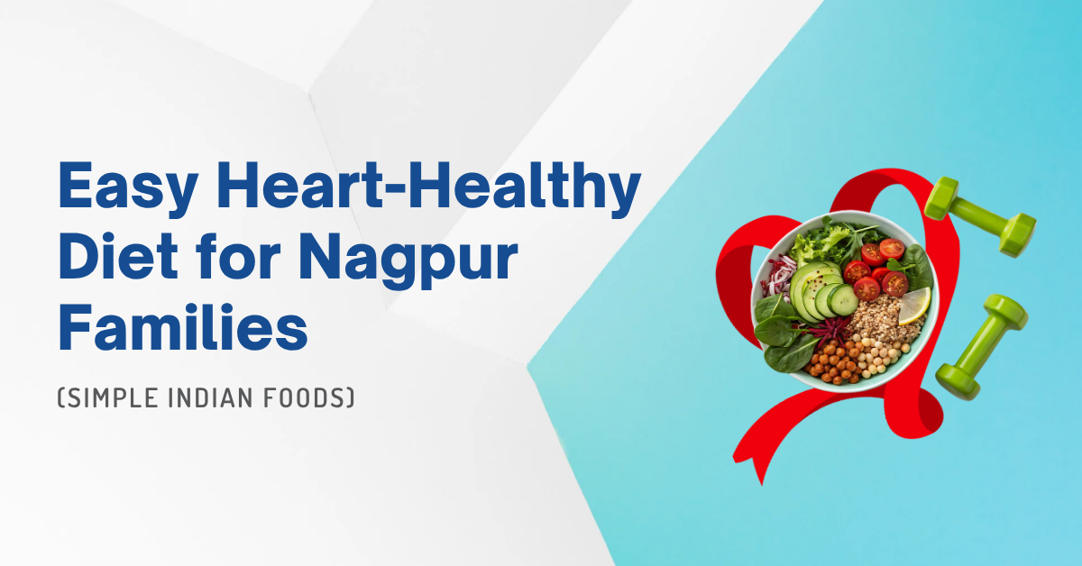 easy heart health diet for Nagpur Families
