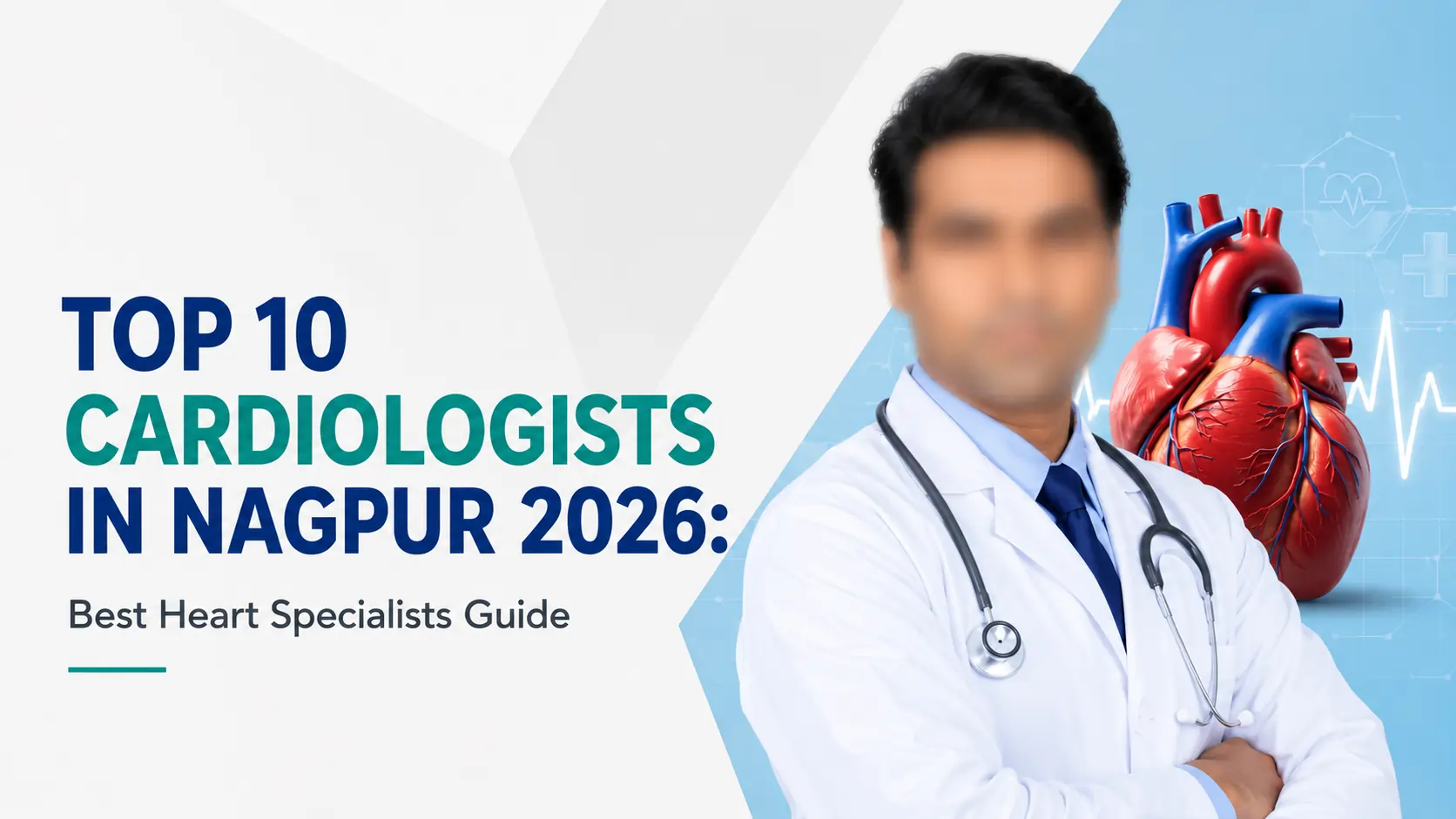Top 10 Cardiologists in Nagpur 2026: Best Heart Specialists Guide